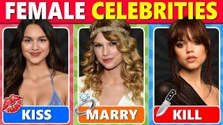 KISS, MARRY, KILL  FEMALE CELEBRITIES’ EDITION ️