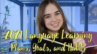 2021 Language Learning Plans, Goals, and Habits