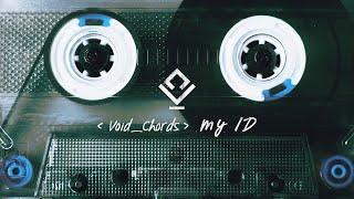 Demo Ver. - my ID - Void_Chords feat. Ryohei & Foggy-D
