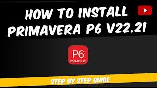 How to install Oracle Primavera P6 V22.21 | Step-by-Step Tutorial