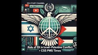 Role of OIC in the Israel-Palestine Conflict | Current Affairs | CSS EXAM | CSS PMS TIMES