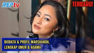 TERBARU! BIODATA & PROFIL MARSHANDA, LENGKAP UMUR & AGAMA