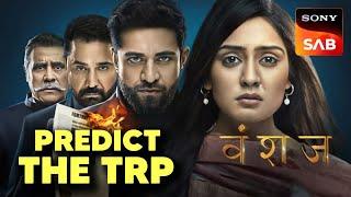 GUESS THE TRP of VANSHAJ Opening Week | Predict The TRP | SAB TV New Show | Sony SAB