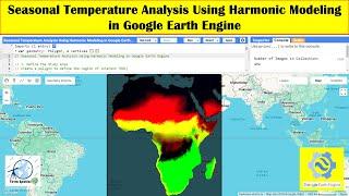 Seasonal Temperature Analysis using Harmonic Modeling in Google Earth Engine