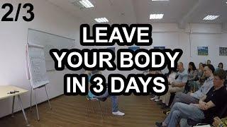 Leave Your Body in 3 Days (2/3) - A Lucid Dreaming/OBE Lesson by Michael Raduga