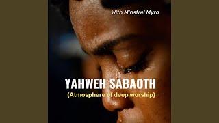 Yahweh Saboath (Atmosphere of Deep Worship)