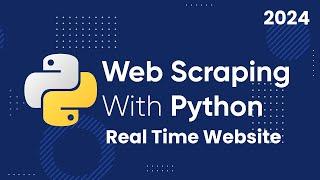 Master Web Scraping in Python: Extracting Data from Real Websites | Comprehensive Tutorial