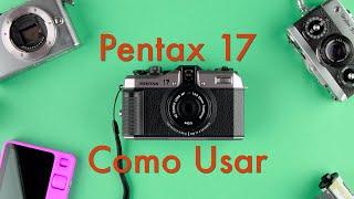 Como Usar la Pentax 17