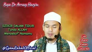 Dzikir Dalam Tidur_Tanda ALLAH Menyebut² Namamu Dalam DiriNya_Buya Arrazy Hasyim _MakrifatuLLah