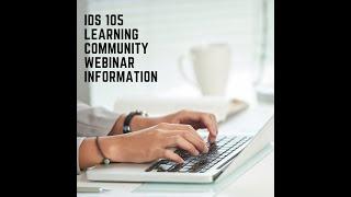 Homework Help: Module 1/Week 1-IDS 105 Learning Community Webinar   C-1 Classes starting on Jan 6th