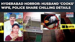 Hyderabad Horror: Husband 'Chops Up, Cooks Wife' In Cooker? Police Share Gruesome Details | Watch