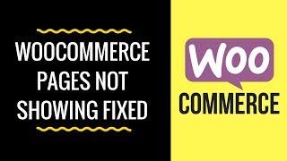 WooCommerce Pages Not Displaying or Showing - Shortcode for Cart, Checkout and My Account Pages