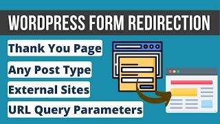 WordPress Form Redirect in 3 Easy Steps | Contact Form 7, Elementor, WPForms, Forminator & Fluent