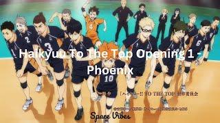 Haikyuu!! To The Top Opening 1 - Phoenix (Lyrics) BURNOUT SYNDROMES