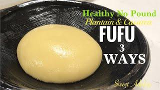 HOW TO MAKE AUTHENTIC GHANA FUFU WITHOUT POUNDING 3 WAYS