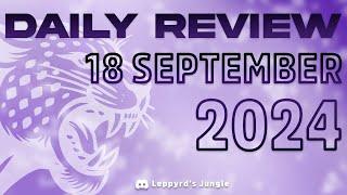 18 September 2024, Daily Reviews are Back!!!