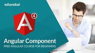 Angular 4 Components | Angular 4 Tutorial For Beginners | Learn Angular 4 | Edureka