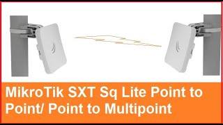 MikroTik SXT Sq Lite Point to Point and Point to MultiPoint configuration