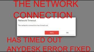 The network connection has timed out anydesk | Network Timeout AnyDesk