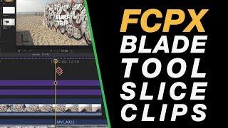 Final Cut Pro X: Slicing Layers with the Blade Tool & Other Chopping Magic