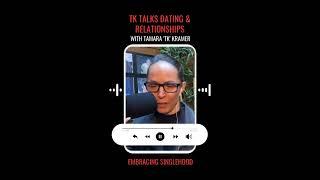 'Embracing Singlehood - Episode 1' Podcast with Tamara 'TK' Kramer
