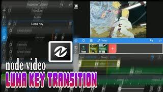 Luma Key Effect Transition | Node Video Basic
