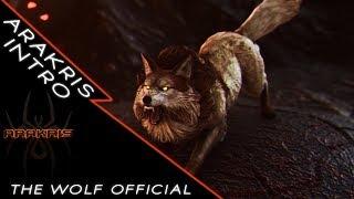 Intro The Wolf Official | ARAKRIS