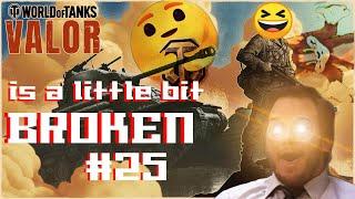 Funny moments | WoT Valor is a little bit Broken #25