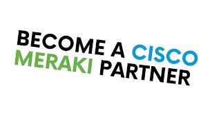 How to Become a Cisco Meraki Partner