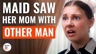 Maid Saw Her Mom With Other Man | @DramatizeMe