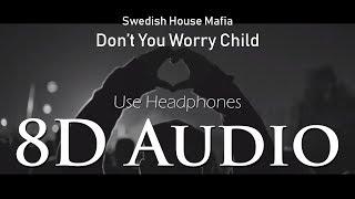 Swedish House Mafia - (8D Audio) Don't You Worry Child ft. John Martin