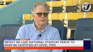 Newly Re-laid National Stadium Track to now be Certified at Level two