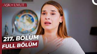 Aşk ve Umut 217. Bölüm