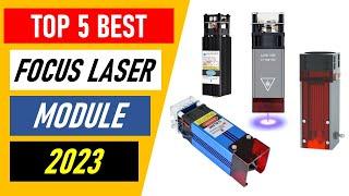 Top 5 Best Focus Laser Module in 2023