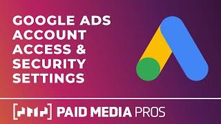 Google Ads Access and Security Settings