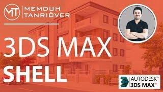 3ds Max Shell | 3d Max Eğitim Videoları | Memduh Tanrıöver