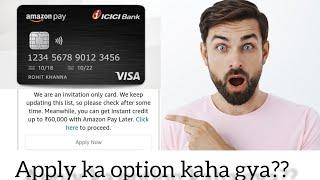 How To Apply Amazon Pay ICICI Credit Card || APPLY OPTION NAHI HAI TRICK 2023