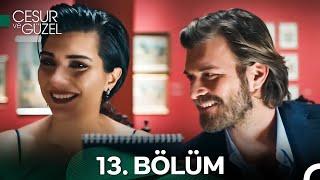 Cesur ve Güzel 13. Bölüm