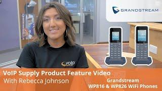 Grandstream WP816 & WP826 WiFi Phones Product Feature Video | VoIP Supply