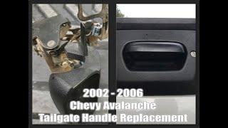 "How To": 2002 - 06 Chevrolet Avalanche Tailgate Handle Repair