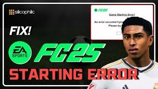 How to Fix EA Sports FC 25 Startup Error | FC 25 Game Won't Start | FC 25 Not Launching? [Solved]