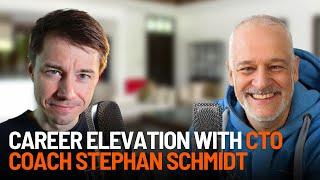 Career Elevation With CTO Coach Stephan Schmidt