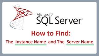 How to Find the Instance Name and the Server Name of Microsoft SQL Server