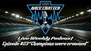 RaceChatter Podcast Episode  NEW #23 "Champions were crowned"