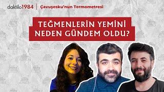 Teğmenlerin Yemini Neden Gündem Oldu? | Çavuşesku'nun Termometresi | #215