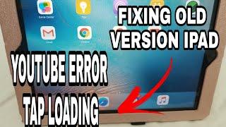 HOW TO FIX YOUTUBE ERROR TAP LOADING IN OLD IPAD | IOS VERSION | Elcie in Singapore