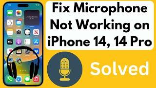 How To Fix Microphone Not Working on iPhone 14, 14 Pro, 14 Pro Max