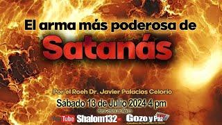 EL ARMA MÁS PODEROSA DE SATANÁS PARTE 2 por el Roeh Dr. Javier Palacios Celorio