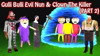 Gulli Bulli Evil Nun & Mr Meat (PART 2) | Clown The Killer | Gulli Bulli Horror Story | Cartoon