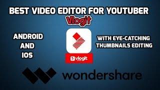 Vlogit | Latest Video Editing App For YouTubers And Vloggers By Wondershare [Android/iOS]